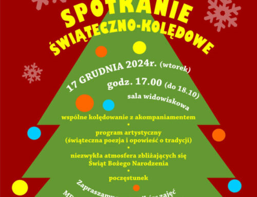 ZAPRASZAMY UCZESTNIKÓW ZAJĘĆ NA SPOTKANIE ŚWIĄTECZNO-KOLĘDOWE w dniu 17.12.2024r. w godz.17.00-18.10