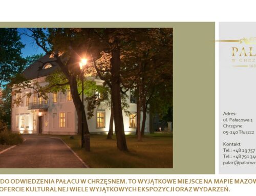 PAŁAC W CHRZĘSNEM – ZAPROSZENIE DO ODKRYCIA CIEKAWEGO MIEJSCA NA MAPIE KULTURALNEJ MAZOWSZA.